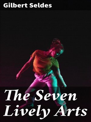 cover image of The Seven Lively Arts
